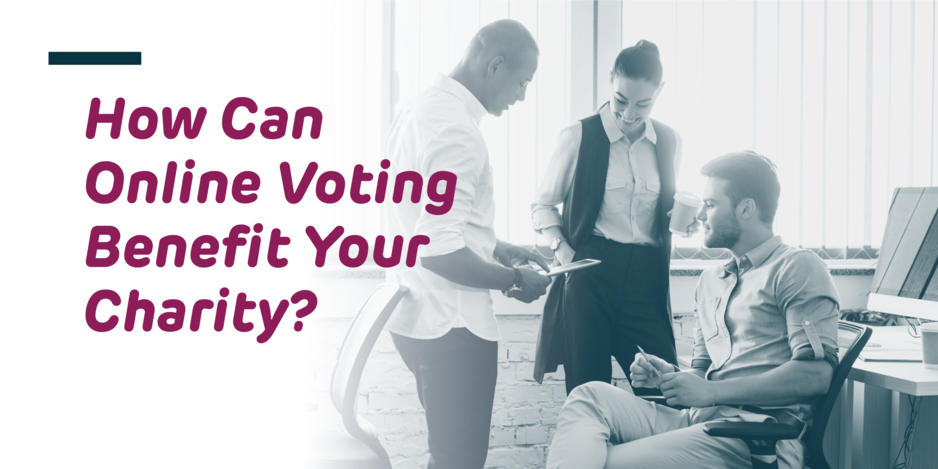 How Can Online Voting Benefit Your Charity Scytl Blog